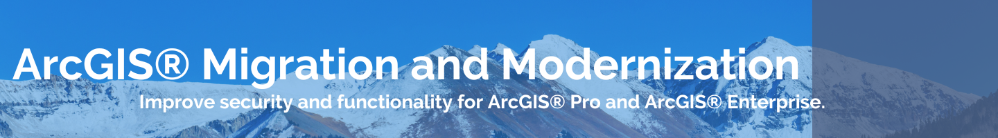 Migration and Modernization for ArcGIS Pro