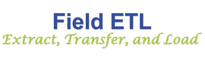 Field Extract, Transfer, and Load (ETL)