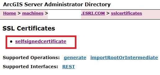 Image of selfsignedcertificate path selection in ArcGIS Server Administrator Directory