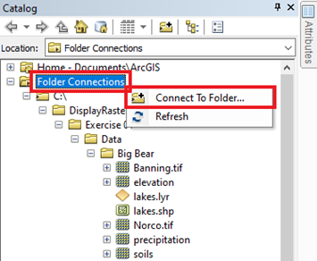 Clicking Connect To Folder by right-clicking Folder Connection in the Catalog window for connecting to and working with GIS information in a workspace folder.