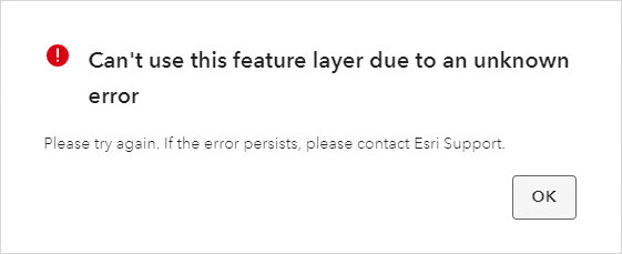 The error message, Cant use this feature layer due to an unexpected error is returned.