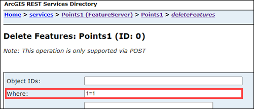 In the ArcGIS REST Services Directory page, under Delete Features operation, the query '1=1' is entered in the Where parameter.