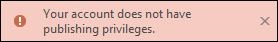 The error message Your account does not have publishing privileges. is displayed in a red textblock when publishing from ArcGIS Pro to ArcGIS Online.