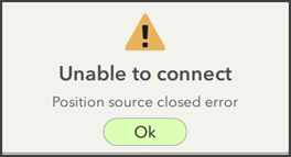 Error message showing Unable to connect. Position source closed.