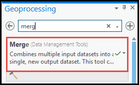 Search for Merge tool in the Geoprocessing pane.