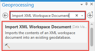 The ArcGIS Pro Geoprocessing tool search pane used to search for the Import XML Workspace Document tool