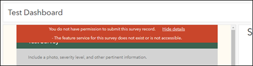 The error message displayed on top of the survey in a red box when the survey is embedded in ArcGIS Dashboards.