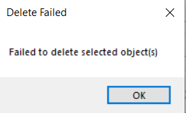 Failed to delete selected object(s) error message