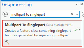 The Multipart To Singlepart tool in the Geoprocessing pane.