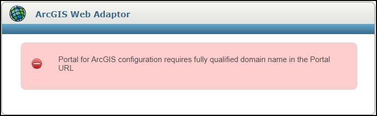 The error message returned when attempting to configure ArcGIS Web Adaptor