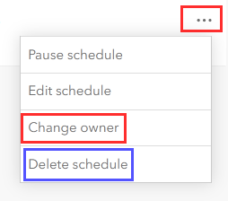 Delete schedule and select the new owner.