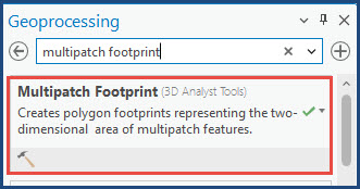 The Geoprocessing pane with the Multipatch Footprint tool search result.