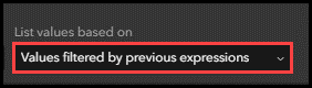 The Values filtered by previous expressions option in the List values based on drop down menu